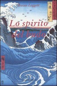 Lo spirito del budo - Trevor Leggett - Libro Luni Editrice 1990, Sol Levante | Libraccio.it