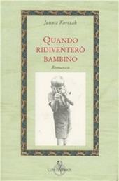 Quando ridiventerò bambino