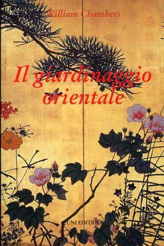 Il giardinaggio orientale - William Chambers - Libro Luni Editrice 1990, Sol Levante | Libraccio.it