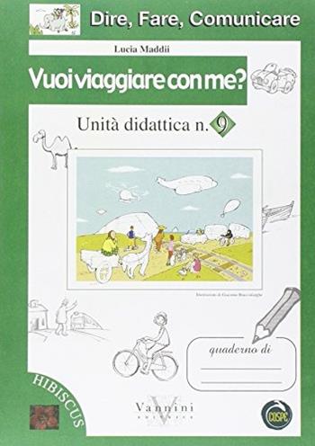 Dire, fare, comunicare. Vuoi viaggiare con me? Per la Scuola elementare - Lucia Maddii - Libro Vannini 2006 | Libraccio.it