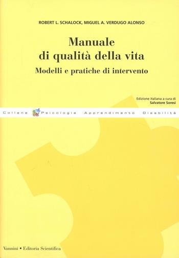 Manuale di qualità della vita. Modelli e pratiche di intervento - Robert Schalock, Alonso M. Verdugo - Libro Vannini 2006, Gea | Libraccio.it