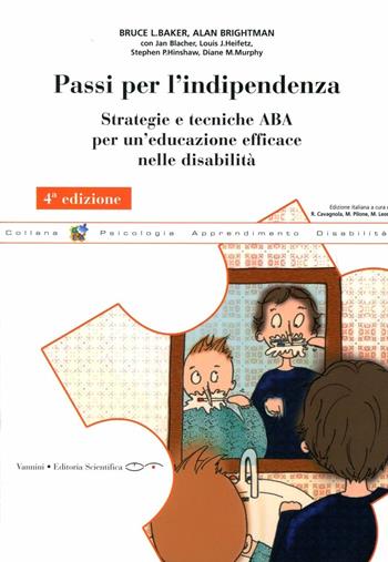 Passi per l'indipendenza. Strategie e tecniche ABA per un'educazione effiace nelle disabilità - Bruce L. Baker, Alan Brightman - Libro Vannini 2009, Gea | Libraccio.it