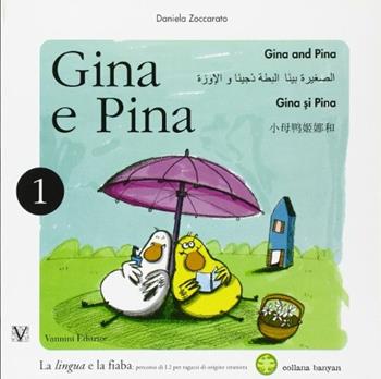 Gina e Pina - Daniela Zoccarato - Libro Vannini 2009 | Libraccio.it
