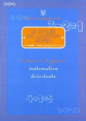 Le storie del maestro Sergio. 1° livello. Schede operative 4-5-6 anni. 3 storie per un gioco = matematica divertente.