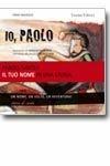 Io, Paolo. Il tuo nome in una storia - Firmo Novaglio - Libro Vannini 2009 | Libraccio.it