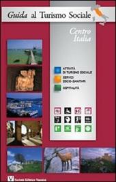 Guida al turismo sociale. Centro Italia