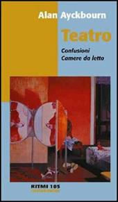 Teatro: Confusioni-Camere da letto