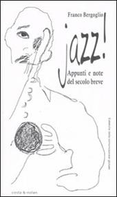 Jazz! Appunti e note del secolo breve