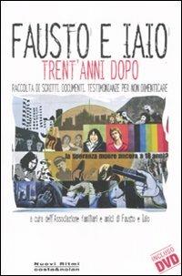 Fausto e Iaio: 18 marzo 1978. Trent'anni dopo. Con DVD  - Libro Costa & Nolan 2008, Nuovi Ritmi | Libraccio.it