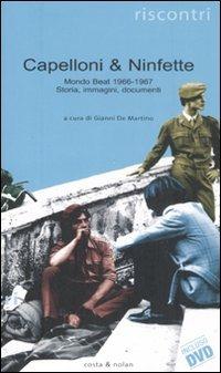 Capelloni & ninfette. Mondo beat (1966-1967). Storia, immagini, documenti. Con DVD-ROM  - Libro Costa & Nolan 2008, Riscontri | Libraccio.it