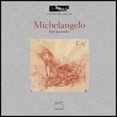 Michelangelo. Catalogo della mostra (Parigi, 26 marzo 2003-23 giugno 2003). Ediz. illustrata