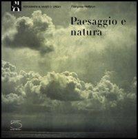 Paesaggio e natura - Françoise Heilbrun - Libro 5 Continents Editions 2004, Fotografia al Musée d'Orsay | Libraccio.it