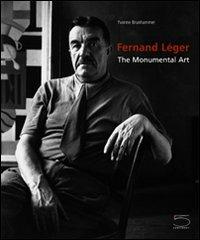 Fernand Léger. The monumental art - Yvonne Brunhammer, Pierre Descargues - Libro 5 Continents Editions 2005 | Libraccio.it