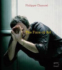 The face of art - Philippe Chancel, Laurence Dorléac, Bertrand Dorléac - Libro 5 Continents Editions 2005 | Libraccio.it