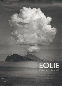 Eolie - Giancarlo Pradelli - Libro 5 Continents Editions 2005, Imago Mundi | Libraccio.it