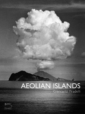 Aeolian islands. Ediz. illustrata - Giancarlo Pradelli - Libro 5 Continents Editions 2005 | Libraccio.it