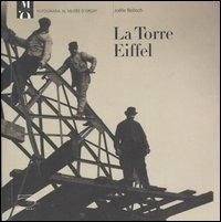 La Torre Eiffel - Joëlle Bolloch - Libro 5 Continents Editions 2005, Fotografia al Musée d'Orsay | Libraccio.it