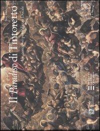 Il «Paradiso» di Tintoretto. Un concorso per palazzo Ducale. Catalogo della mostra (Parigi, 2006; Madrid, 2006; Venezia, 9 settembre-3 dicembre 2006)  - Libro 5 Continents Editions 2006 | Libraccio.it