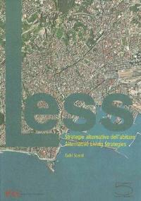 Less. Strategie alternative dell'abitare-Alternative living strategies. Catalogo della mostra (Milano, 5 aprile-18 giugno 2006). Ediz. bilingue  - Libro 5 Continents Editions 2006 | Libraccio.it