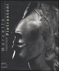 Marcello Pietrantoni. L'eterno ritorno. Ediz. illustrata  - Libro 5 Continents Editions 2006 | Libraccio.it