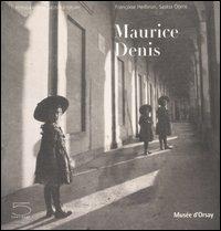 Maurice Denis. Catalogo della mostra (Parigi, 31 ottobre 2006-21 gennaio 2007) - Françoise Heilbrun, Saskia Ooms - Libro 5 Continents Editions 2006, Fotografia al Musée d'Orsay | Libraccio.it