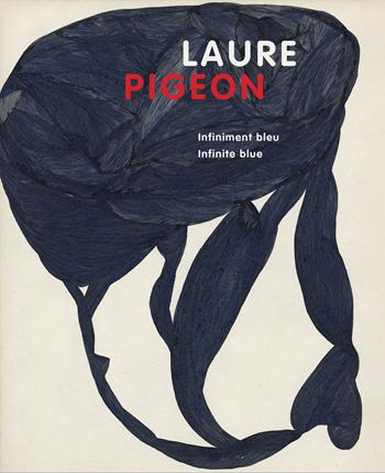 Laure Pigeon. Infiniment bleu-Infinite blue. Catalogo della mostra (Losanna, 10 ottobre 2025-1° febbraio 2026). Ediz. a colori - Flavie Beuvin - Libro 5 Continents Editions 2025, Art Brut, la collection | Libraccio.it