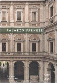 Palazzo Farnese - François-Charles Uginet, Élise Gruau - Libro 5 Continents Editions 2007 | Libraccio.it