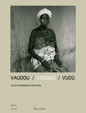 Vaudou-Voodoo-Vudù. Catalogo della mostra (Benin, 17 giugno-2 settembre 2007). Ediz. italiana, inglese e francese