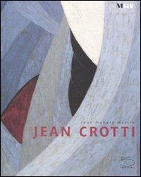 Jean Crotti. Catalogo della mostra (Fribourg, 6 giugno-14 settembre 2008). Ediz. francese - Jean-Hubert Martin - Libro 5 Continents Editions 2008 | Libraccio.it