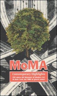 MoMA contemporary highlights. 250 opere dal Museum of Modern Art di New York dal 1980 ai giorni nostri  - Libro 5 Continents Editions 2009 | Libraccio.it