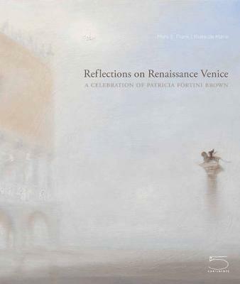 Reflections on Renaissance Venice. Ediz. illustrata - Mary E. Frank, Blake De Maria - Libro 5 Continents Editions 2012 | Libraccio.it