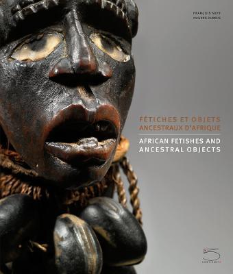 Fetiches et objets ancestraux d'Afrique. Ediz. illustrata - François Neyt, Hughes Dubois - Libro 5 Continents Editions 2013 | Libraccio.it