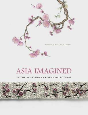 Asia imagined. In the Baur and Cartier Collections - Estelle Niklès van Osselt - Libro 5 Continents Editions 2015 | Libraccio.it