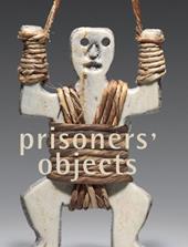 Prisoners' objects. Ediz. a colori
