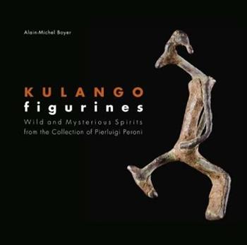 Kulango figurines. Wild and mysterious spirits. Ediz. inglese e francese - Alain-Michel Boyer - Libro 5 Continents Editions 2017 | Libraccio.it