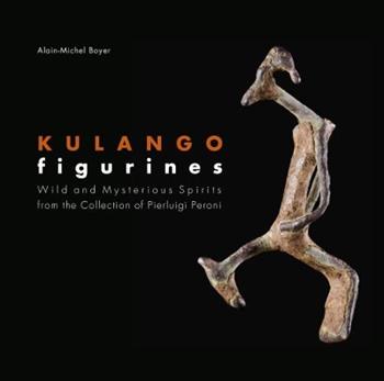 Kulango figurines. Wild and mysterious spirits. Ediz. inglese e francese - Alain-Michel Boyer - Libro 5 Continents Editions 2017 | Libraccio.it