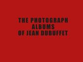 Les albums photographiques de Jean Dubuffet. Ediz. inglese