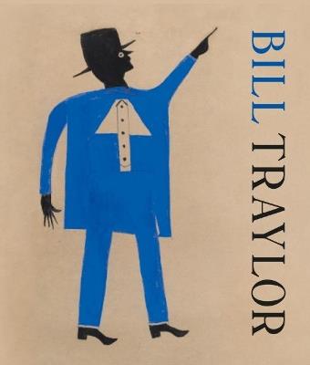 Bill Traylor. Ediz. inglese e francese  - Libro 5 Continents Editions 2018, Art Brut, la collection | Libraccio.it