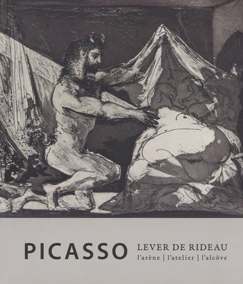 Picasso. Lever de rideau. L'atelier, l'arène, l'alcove. Ediz. a colori  - Libro 5 Continents Editions 2018 | Libraccio.it