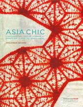 Asia chic. L'influence des textiles japonais et chinois sur la mode des années folles. Ediz. a colori