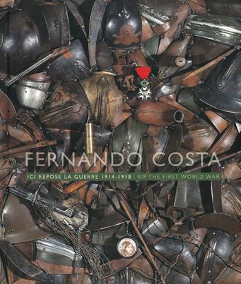 Ici repose la guerre 1914-1918. Ediz. francese e inglese - Fernando Costa, Johan-Frédérik Hel Guedj - Libro 5 Continents Editions 2019 | Libraccio.it