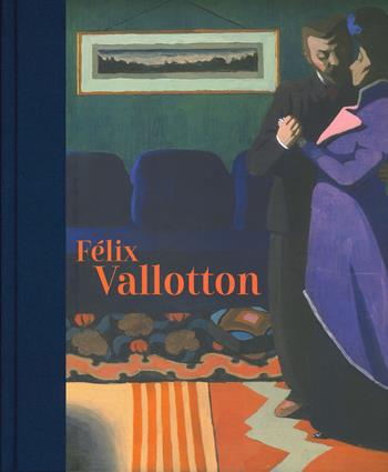 Félix Vallotton. Catalogo della mostra (Londra, 30 giugno-29 settembre 2019). Ediz. illustrata  - Libro 5 Continents Editions 2019 | Libraccio.it