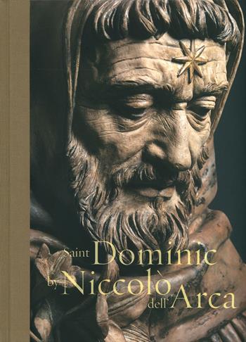 Saint Dominic by Niccolò dell'Arca. Ediz. a colori - Vittorio Sgarbi, Spina - Libro 5 Continents Editions 2020 | Libraccio.it