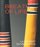 Breath of life. La vie n'est qu'en souffle. Ediz. illustrata