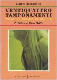 Ventiquattro tamponamenti prima di andare in ufficio - Giorgio Linguaglossa - Libro Bonaccorso Editore 2005, Taschinabili Bonaccorso | Libraccio.it