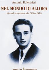 Nel mondo di allora. Quando ero giovane: dal 1926 al 1952