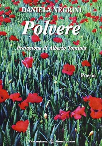 Polvere - Daniela Negrini - Libro Bonaccorso Editore 2007, Taschinabili Bonaccorso | Libraccio.it