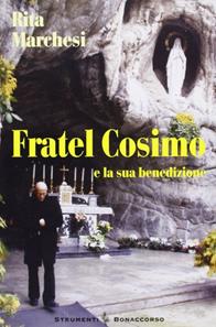 Fratel Cosimo (e la sua benedizione) - Rita Marchesi - Libro Bonaccorso Editore 2007, Strumenti | Libraccio.it