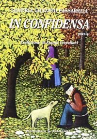In confidensa. Poesie in lingua veronese - Silveria Gonzato Passarelli - Libro Bonaccorso Editore 2007, Taschinabili Bonaccorso | Libraccio.it
