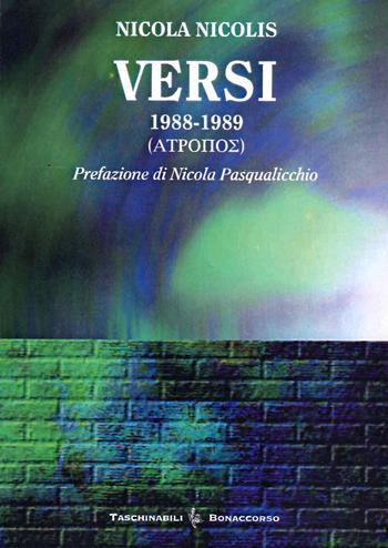 Versi 1988-1989 - Nicola Nicolis - Libro Bonaccorso Editore 2009 | Libraccio.it